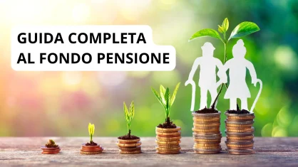GUIDA COMPLETA FONDO PENSIONE